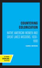 Countering Colonization – Native American Women and Great Lakes Missions, 1630–1900