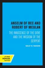 Anselm of Bec and Robert of Meulan – The Innocence of the Dove and the Wisdom of the Serpent