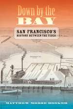 Down by the Bay – San Francisco`s History between the Tides