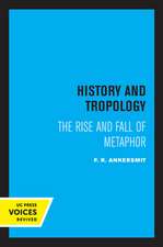 History and Tropology – The Rise and Fall of Metaphor