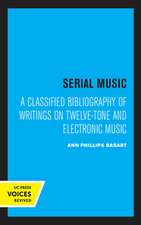 Serial Music – A Classified Bibliography of Writings on Twelve–Tone and Electronic Music