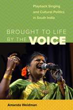 Brought to Life by the Voice – Playback Singing and Cultural Politics in South India