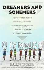 Dreamers and Schemers – How an Improbable Bid for the 1932 Olympics Transformed Los Angeles from Dusty Outpost to Global Metropolis