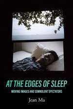 At the Edges of Sleep – Moving Images and Somnolent Spectators