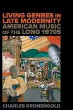 Living Genres in Late Modernity – American Music of the Long 1970s