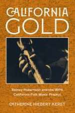 California Gold – Sidney Robertson and the WPA California Folk Music Project