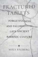 Fractured Tablets – Forgetfulness and Fallibility in Late Ancient Rabbinic Culture