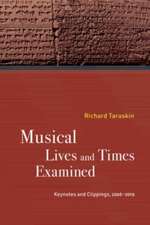 Musical Lives and Times Examined – Keynotes and Clippings, 2006–2019