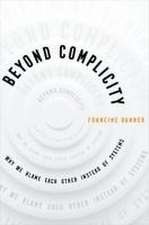 Beyond Complicity – Why We Blame Each Other Instead of Systems