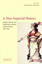 A New Imperial History: Culture, Identity and Modernity in Britain and the Empire, 1660–1840