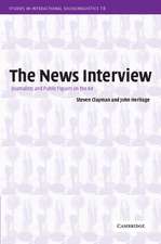 The News Interview: Journalists and Public Figures on the Air