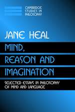 Mind, Reason and Imagination: Selected Essays in Philosophy of Mind and Language