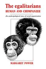 The Egalitarians - Human and Chimpanzee: An Anthropological View of Social Organization