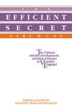 The Efficient Secret: The Cabinet and the Development of Political Parties in Victorian England