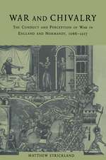 War and Chivalry: The Conduct and Perception of War in England and Normandy, 1066–1217