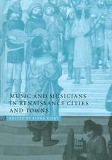 Music and Musicians in Renaissance Cities and Towns