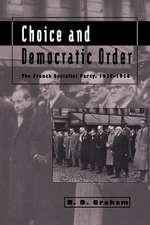 Choice and Democratic Order: The French Socialist Party, 1937–1950