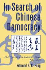 In Search of Chinese Democracy: Civil Opposition in Nationalist China, 1929–1949