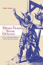 Defiled Trades and Social Outcasts: Honor and Ritual Pollution in Early Modern Germany