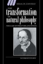 The Transformation of Natural Philosophy: The Case of Philip Melanchthon