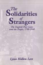 The Solidarities of Strangers: The English Poor Laws and the People, 1700–1948