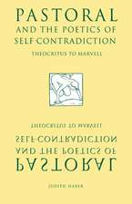 Pastoral and the Poetics of Self-Contradiction: Theocritus to Marvell