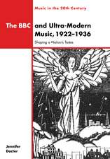 The BBC and Ultra-Modern Music, 1922–1936: Shaping a Nation's Tastes