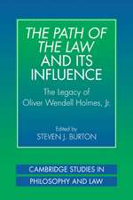 The Path of the Law and its Influence: The Legacy of Oliver Wendell Holmes, Jr