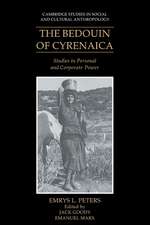 The Bedouin of Cyrenaica: Studies in Personal and Corporate Power