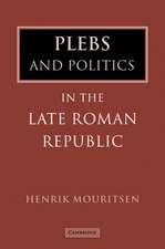 Plebs and Politics in the Late Roman Republic