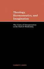 Theology, Hermeneutics, and Imagination: The Crisis of Interpretation at the End of Modernity