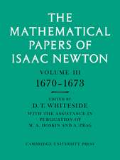 The Mathematical Papers of Isaac Newton: Volume 3