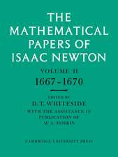 The Mathematical Papers of Isaac Newton: Volume 2, 1667-1670