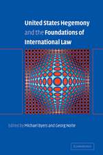 United States Hegemony and the Foundations of International Law