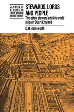 Stewards, Lords and People: The Estate Steward and his World in Later Stuart England