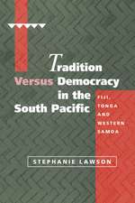 Tradition versus Democracy in the South Pacific: Fiji, Tonga and Western Samoa