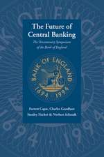 The Future of Central Banking: The Tercentenary Symposium of the Bank of England