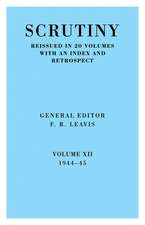 Scrutiny: A Quarterly Review vol. 12 1944-45