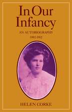 In Our Infancy, Part 1, 1882–1912: An Autobiography