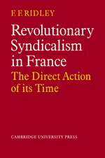 Revolutionary Syndicalism in France: The Direct Action of its Time