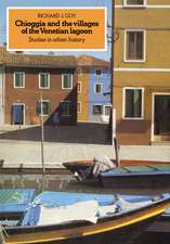 Chioggia and the Villages of the Venetian Lagoon: Studies in Urban History