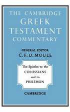 The Epistles to the Colossians and to Philemon