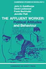 The Affluent Worker: Political attitudes and behaviour