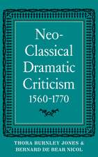 Neo-Classical Dramatic Criticism 1560–1770