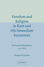 Freedom and Religion in Kant and his Immediate Successors: The Vocation of Humankind, 1774–1800