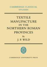 Textile Manufacture in the Northern Roman Provinces