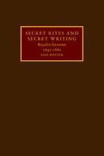 Secret Rites and Secret Writing: Royalist Literature, 1641–1660