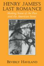 Henry James' Last Romance: Making Sense of the Past and the American Scene