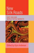 The New Silk Roads: East Asia and World Textile Markets