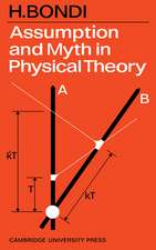 Assumption and Myth in Physical Theory